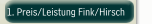 1. Preis/Leistung Fink/Hirsch